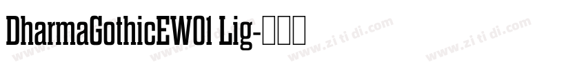 DharmaGothicEW01 Lig字体转换 DharmaGothicEW01 Lig字体转换